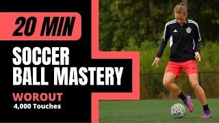 20 Minute ball mastery Soccer workout [4,000 touches]