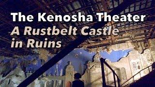 Rustbelt Ruins - The Kenosha Theater