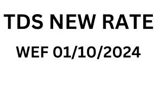 NEW TDS RATE WEF 01/10/2024 || 194DA,194F,194G,194H,194IB,194M,194O,NEW SECTION 194T WEF 01/04/25