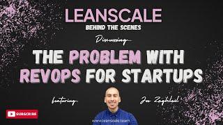 LeanScale BTS | The Problem with RevOps for Startups