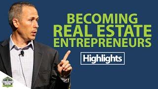 Becoming Real Estate Entrepreneurs | Highlights