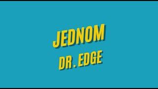 Jednom - Dr. Edge (lyrics video)