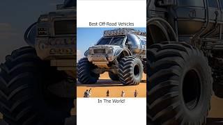 Best Off Road Vehicles In The World!