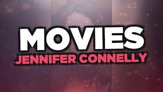 Best Jennifer Connelly movies