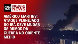 Américo Martins: Ataque planejado do Irã deve mudar os rumos da guerra no Oriente Médio | LIVE CNN