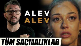 ALEV ALEV Dizi İncelemesi - Tüm Saçmalıklar (ve Övgü)