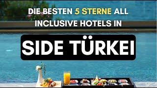 Die besten 5 Sterne All Inclusive Hotels in Side Türkei