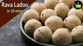 Diwali Recipes | Diwali Sweets | Rava Ladoo in 10 mins | Sooji Ladoo | Quick & Easy Indian Sweets