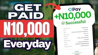 Get Paid N10,000 Everyday (Payment Proof) - Make Money Daily in Nigeria