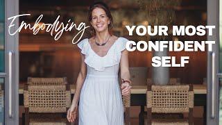 EMBODYING YOUR MOST CONFIDENT SELF Practice 