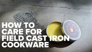 FIELD CAST IRON PANS - POST SEASONING USING THE FIELD TOOLS