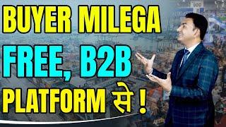 How to find Buyer from B2B Platform and Ecommerce Website? Buyer Milega Free, B2B Platform Se !