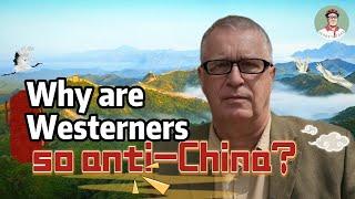 Why are so many Westerners so anti-China