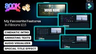 My Favorite Filmora 12 Features and Effects (Cinematic Intro | Audio Visualizers | Animated Text)