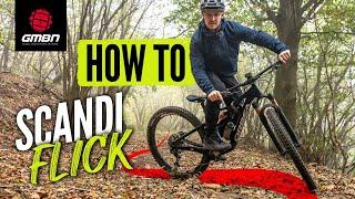 What Is A “Scandi Flick” And How To Do It | MTB Skills