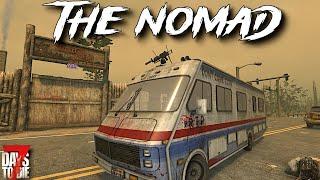 7 Days To Die - The NOMAD - Our Final Destination!! (ep29)