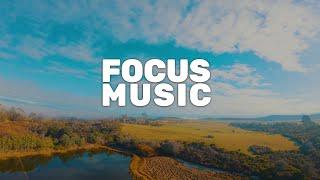 Focus Music: Perfect for Deep Focus Work | Study | Mental Clarity