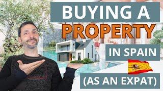  BUYING a  HOUSE in SPAIN (as a foreigner)