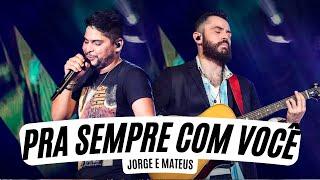 Jorge e Mateus -  Pra Sempre Com Você (Letra Oficial)