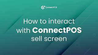 How to interact with ConnectPOS Sell Screen || ConnectPOS Tutorial