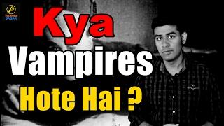 Episode: 10 Reality Of Vampires / क्या पिशाच होते है ? / Mysterious Nights With Technical Sagar