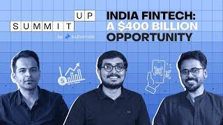 India Fintech: A $400 Billion Opportunity | SummitUp By Elevation | Episode 4