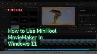 How to Use MiniTool MovieMaker Video Editor