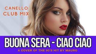 MauroBuona Sera - Ciao Ciao (Geo Da Silva, George Buldy & Dj Combo - DJ Canello club cover remix)