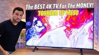 Why THIS 4K TV Blew Away My High Expectations! Toshiba TV M550