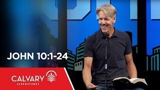 John 10:1-24 - Skip Heitzig