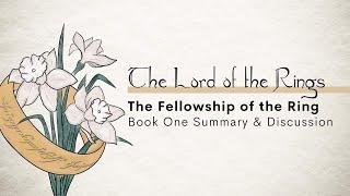 The Fellowship of the Ring, Book One: Summary & Discussion | The Lord of the Rings Book Club