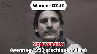 Warum - GZUZ (wenn es 1950 erschienen wäre - Vollversion)