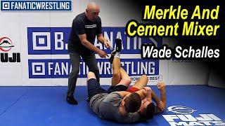 Merkle And Cement Mixer Wrestling Techniques by Wade Schalles