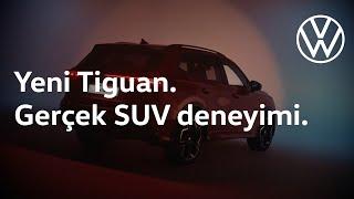 Yeni Tiguan. Gerçek SUV deneyimi.