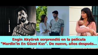 Engin Akyürek sorprendió en la película "Mardin'in En Güzel Kızı". De nuevo, años después...