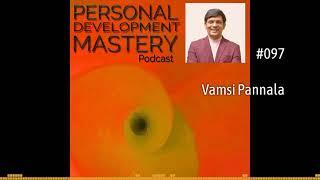 #097 Vamsi Pannala: on shiny objects, consistent focus on one thing, and virtual summits.