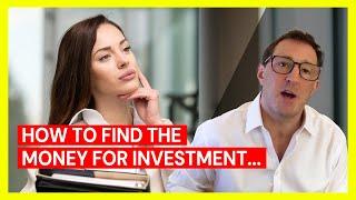 How to find the money for investment