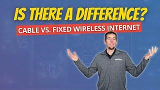 Cable Internet vs. Fixed Wireless Internet