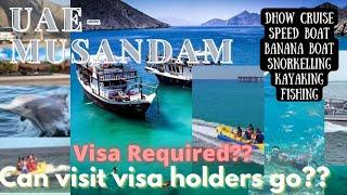 UAE to Musandam One day road Trip | Water Adventures - Dhow cruise | Can UAE visit visa holders go?