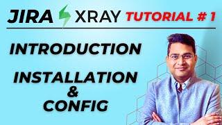 Jira Xray Tutorial #1 - Introduction, Installation and Configuration