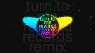 turn to me (rewired records remix)