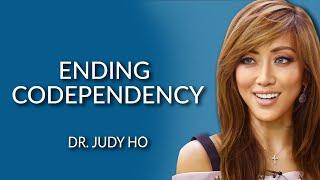 Ending Codependency - Dr. Judy Ho