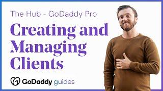 The Hub by GoDaddy Pro: Creating and Managing Clients