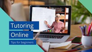 A Beginner's guide to Tutoring Online