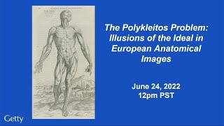 The Polykleitos Problem: Illusions of the Ideal in European Anatomical Images with Lyle Massey