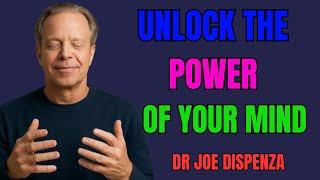 "Unlock the Power of Your Mind | Joe Dispenza Motivation"