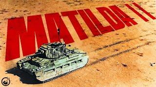 Was Matilda II the BEST Tank of WWII?