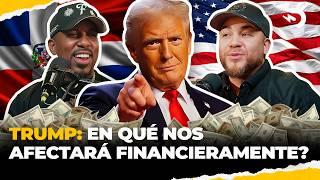 TRUMP: EN QUE AFECTARA FINCIERAMENTE A LOS DOMINICANOS?