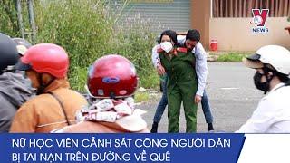 Xúc Động Hình Ảnh Nữ Học Viên Cảnh Sát Cõng Người Dân Bị Nạn Trên Đường Về Quê - VNEWS