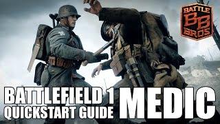 Battlefield 1 Quickstart Guide: Medic - Battle Bros Tutorial